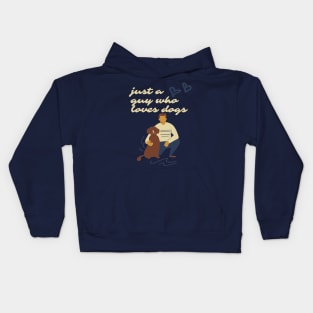 Just a guy who loves dogs Kids Hoodie